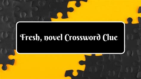 fresh new crossword clue|fresh meaning crossword.